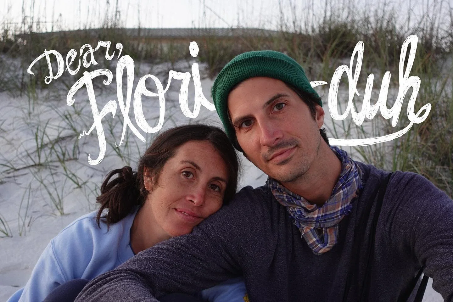 DEAR FLORI-DUH

&ldquo;Panhandle specifically. Or LA as we like to call you. Lower Alabama.

You are our birthplace, and the last place we&rsquo;ve called home. And where most of our parents still do. 

It&rsquo;s not always easy coming back here, th