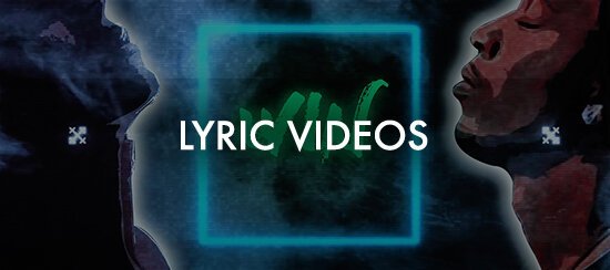 LYRIC VIDEOS