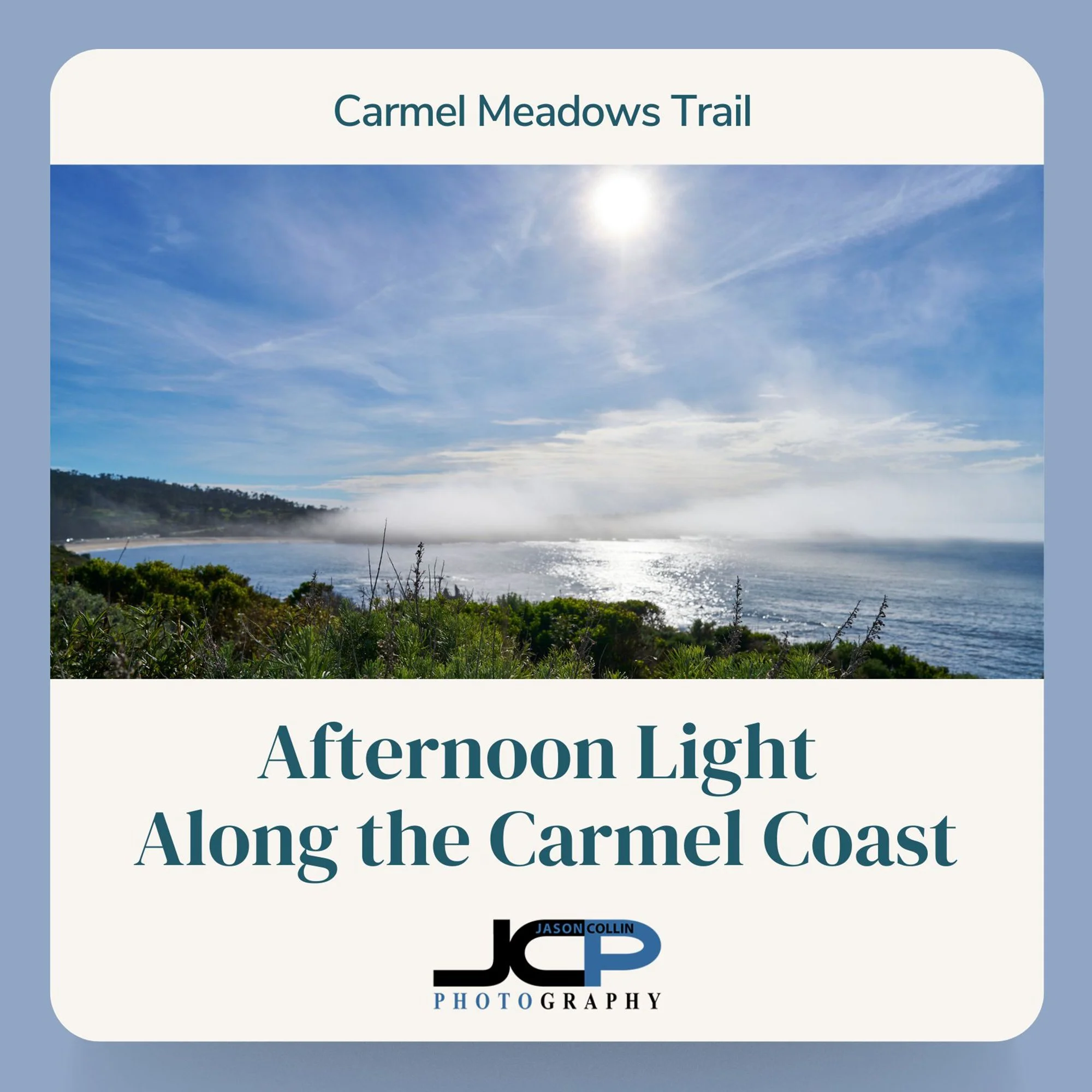 Carmel Meadows Trail Coastal Views | Carmel California Photography