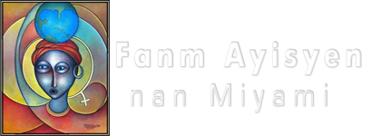 Fanm Ayisyen nan Miyami • Haitian Women of Miami