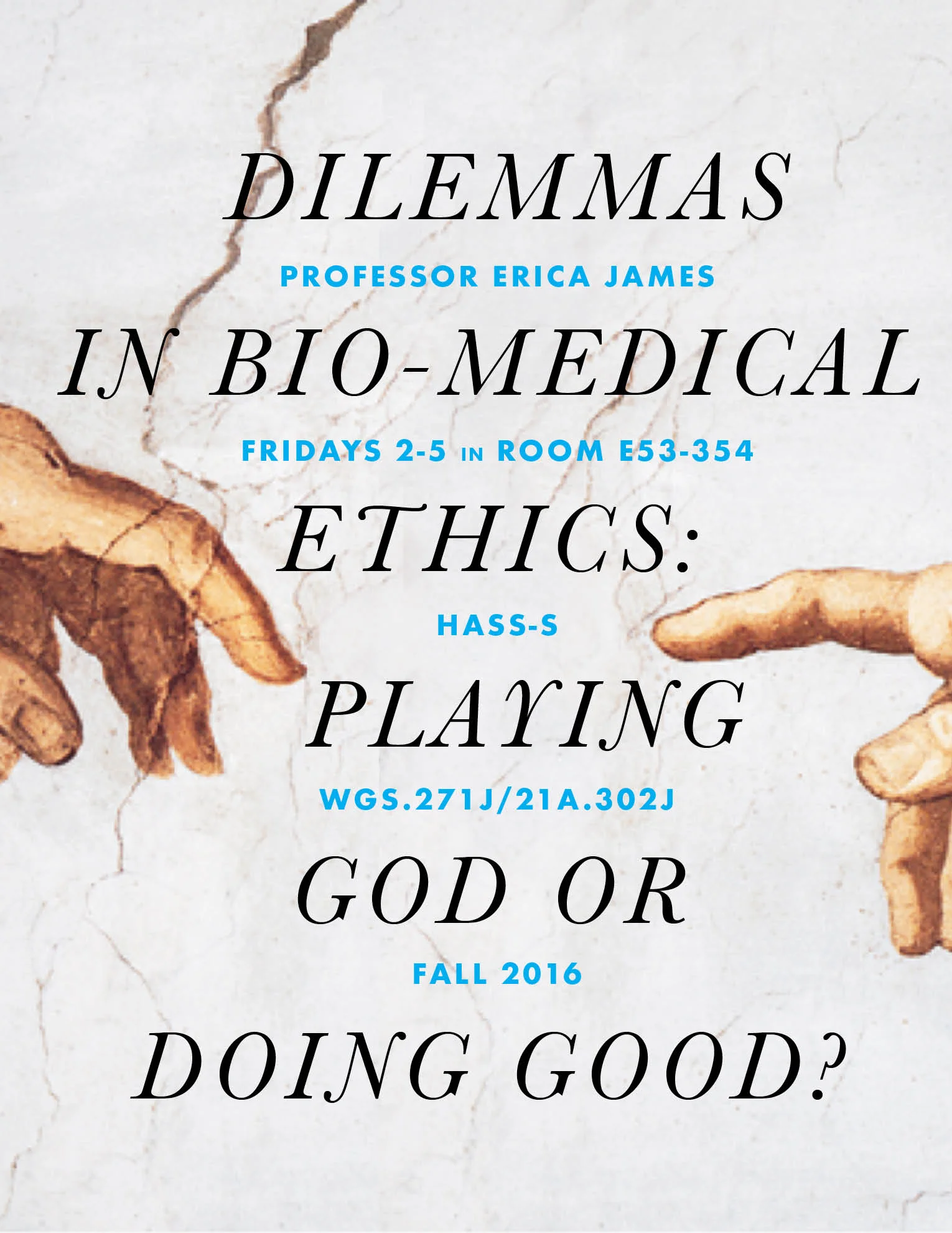 WGS.271 Dilemmas in Biomedical Ethics: Playing God or Doing Good? Register Now