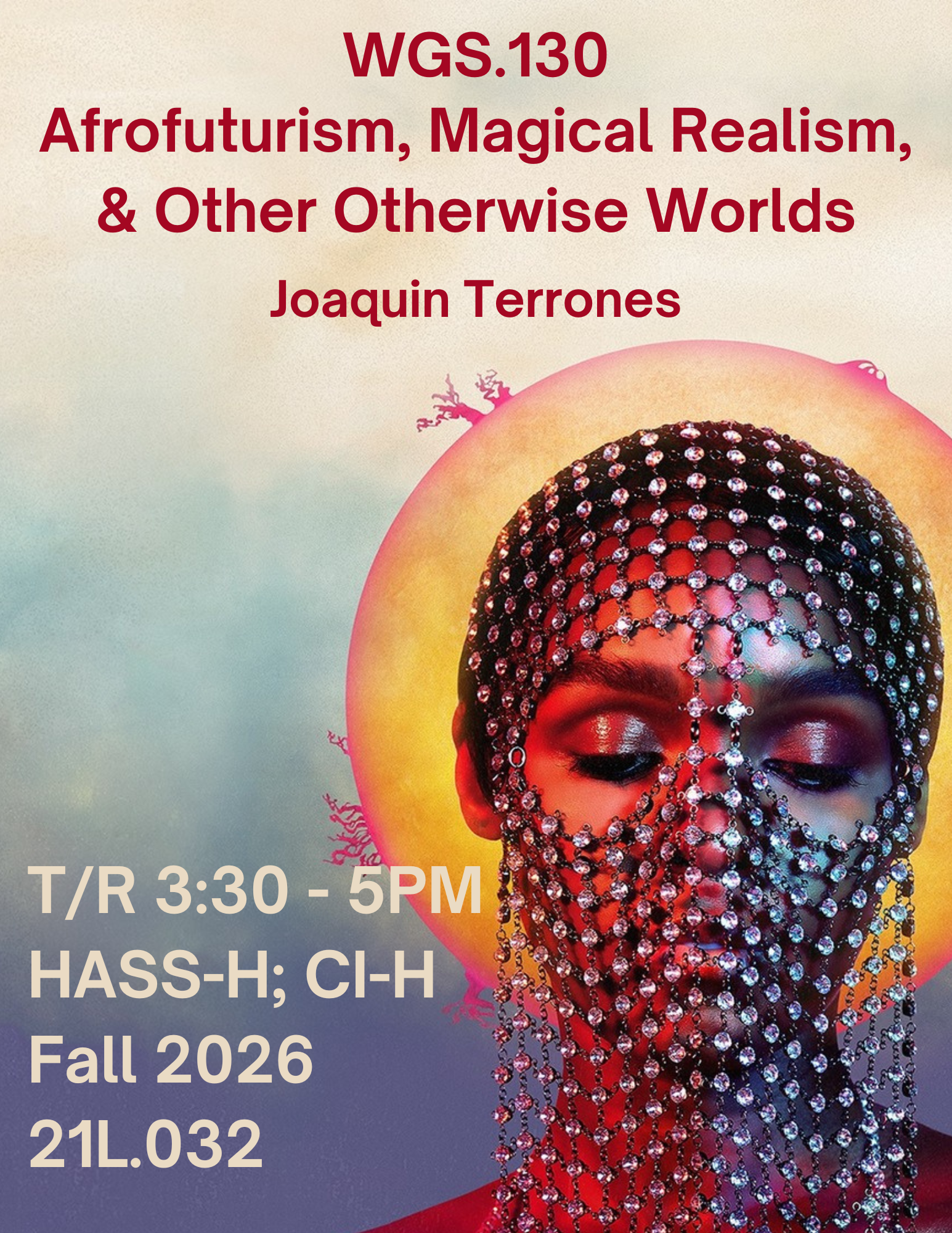 WGS.130 Afrofuturism, Magical Realism, &amp; Other Otherwise Worlds