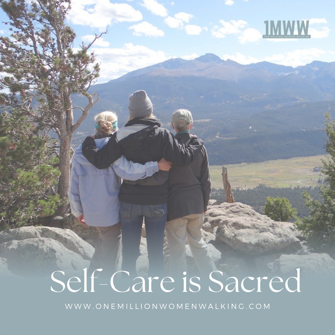 #selfcare is sacred. Make no mistake&mdash;taking care of yourself must be a priority&mdash;for life. #walking is the best self-care for women because it creates #wholeselfhealth (health for #bodymindspirit) in just 25 minutes a day. Take care of you