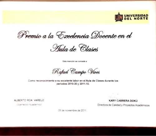 Premio a la excelencia académica otorgado al maestro Rafael Campo Vives como reconocimiento a su excelente labor en el Aula de Clases. Universidad del Norte. Año 2011.