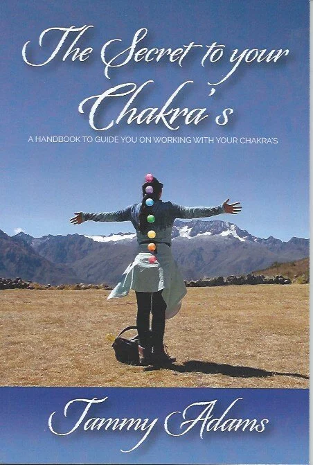 The Secret to Your Chakras - by Tammy Adams