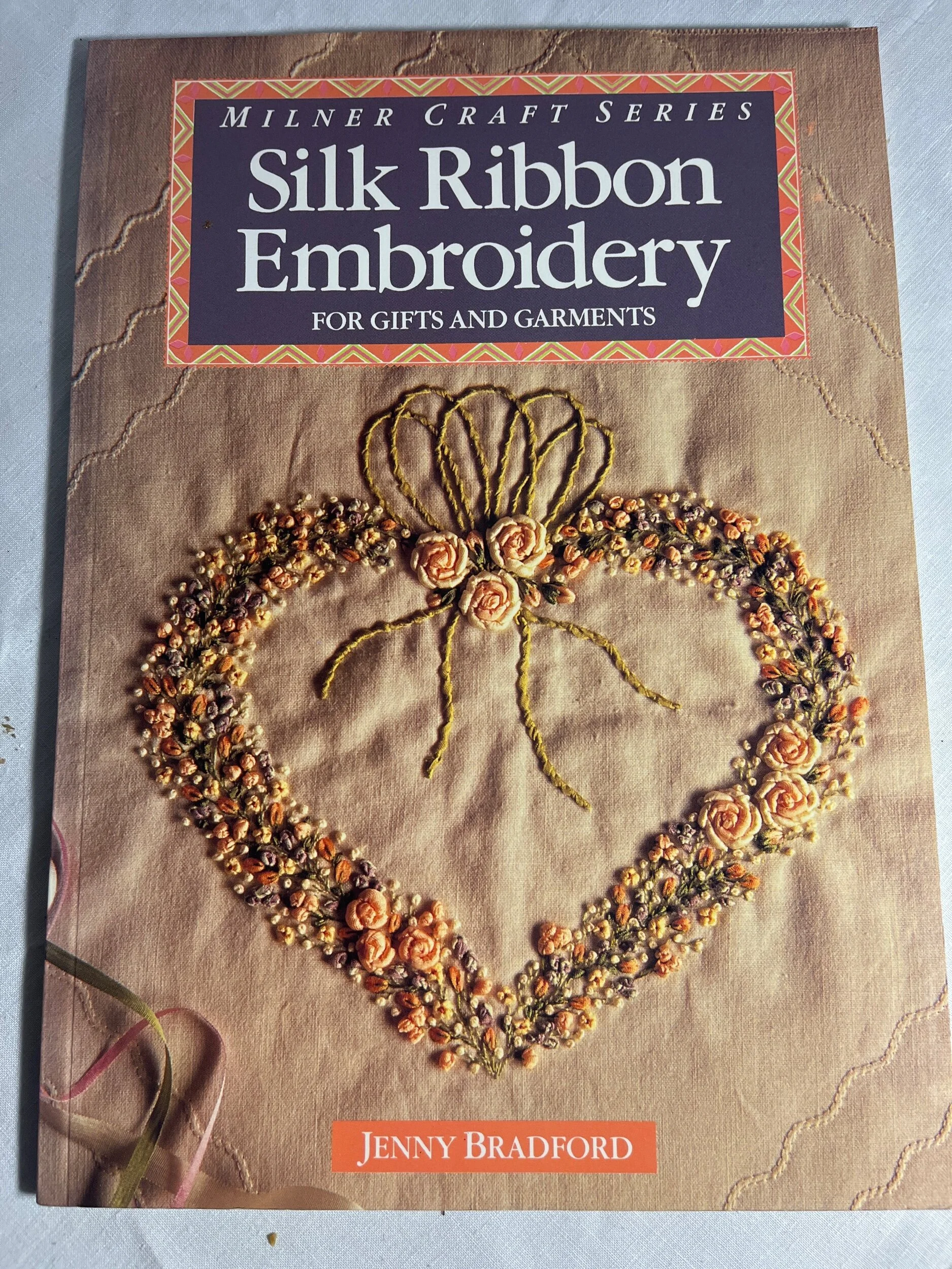 Silk Ribbon Embroidery: For Gifts and Garments by Jenny Bradford