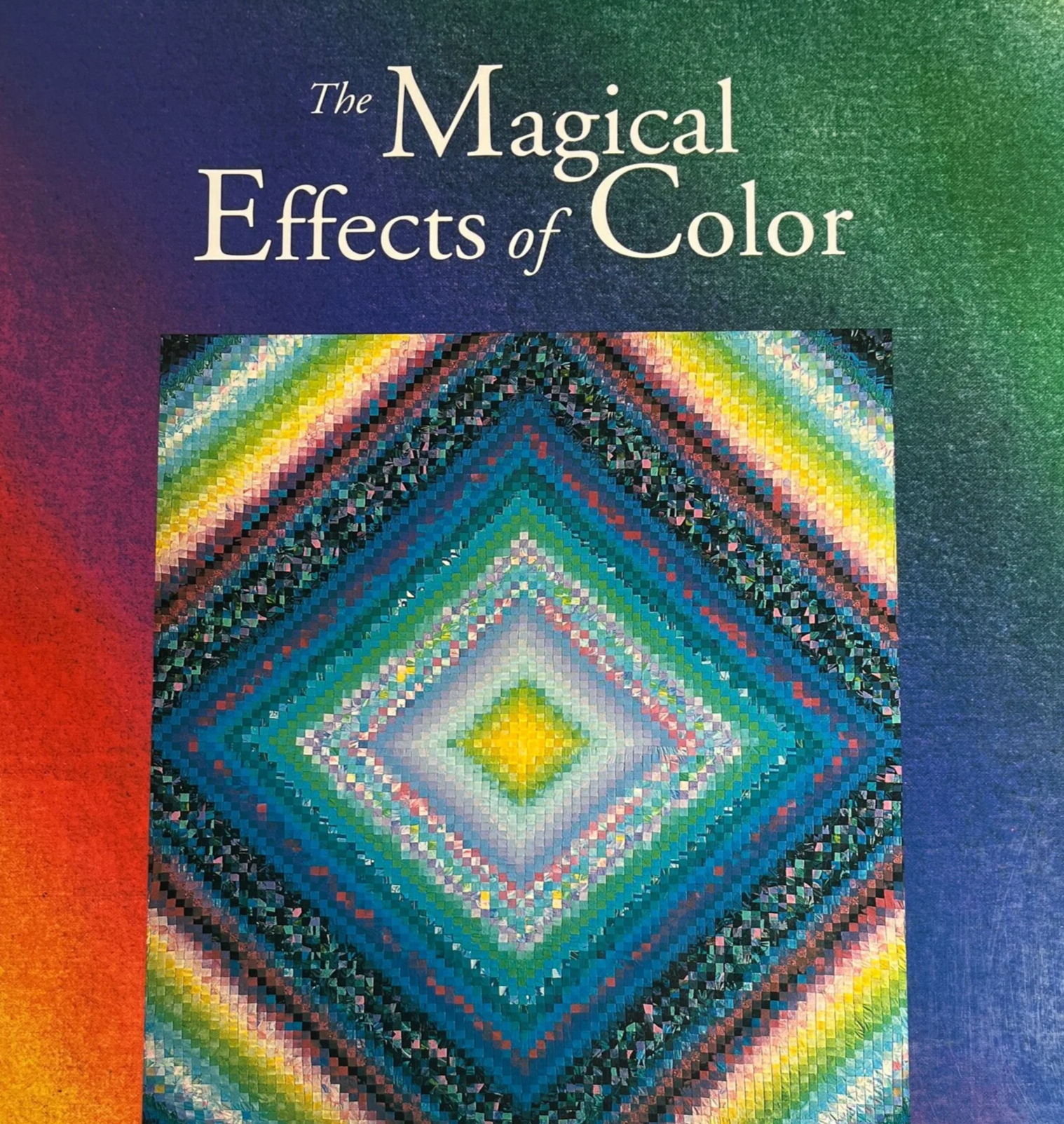 The Magical Effects of Color by Joen Wolfrom