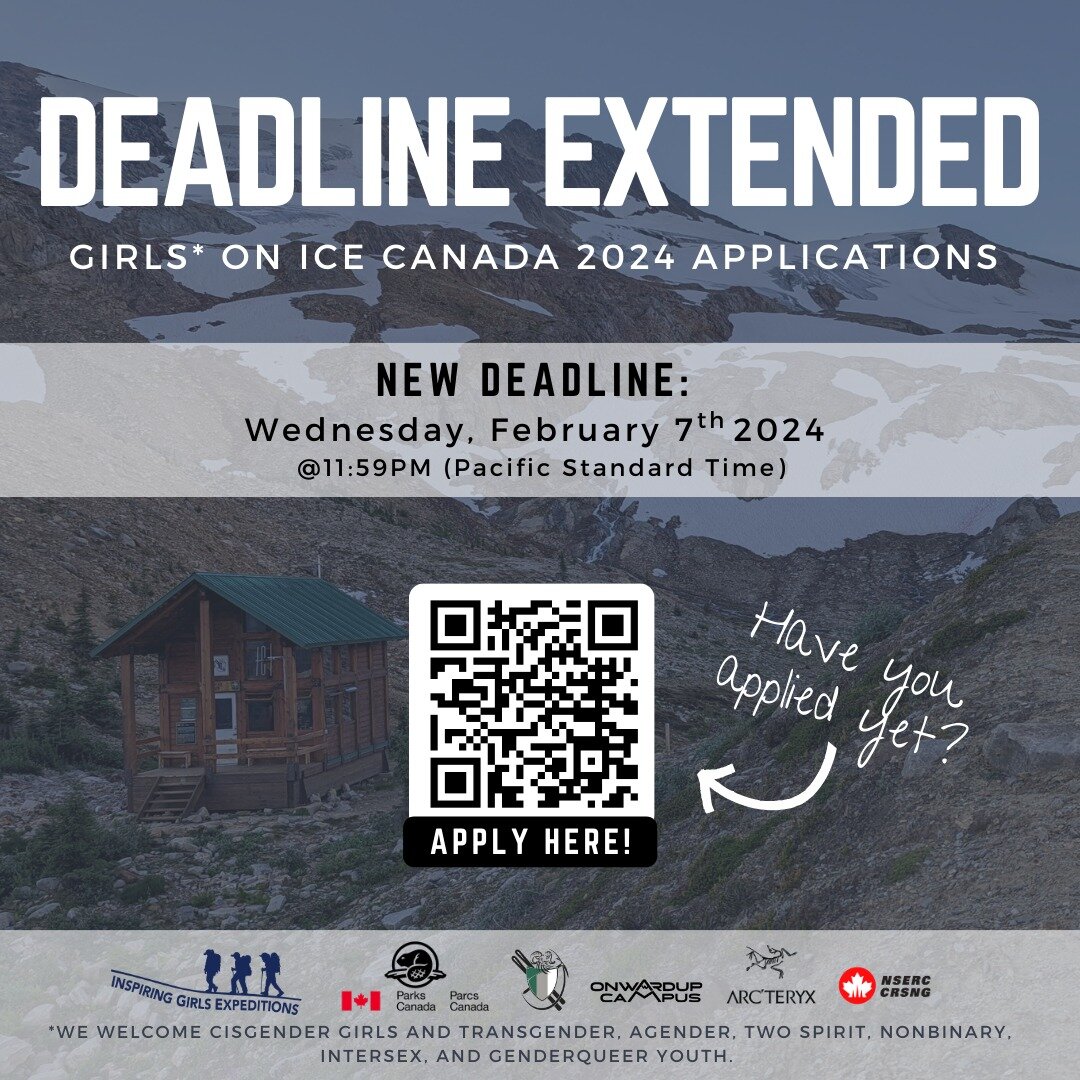 📣 This is YOUR chance... you still have time to submit your application! 

🎉We are extending the deadline for the Girls* on Ice Canada #GOIC 2024 summer expeditions applications until Wednesday, February 7th 2024. 

📧 THANK YOU to those who have s