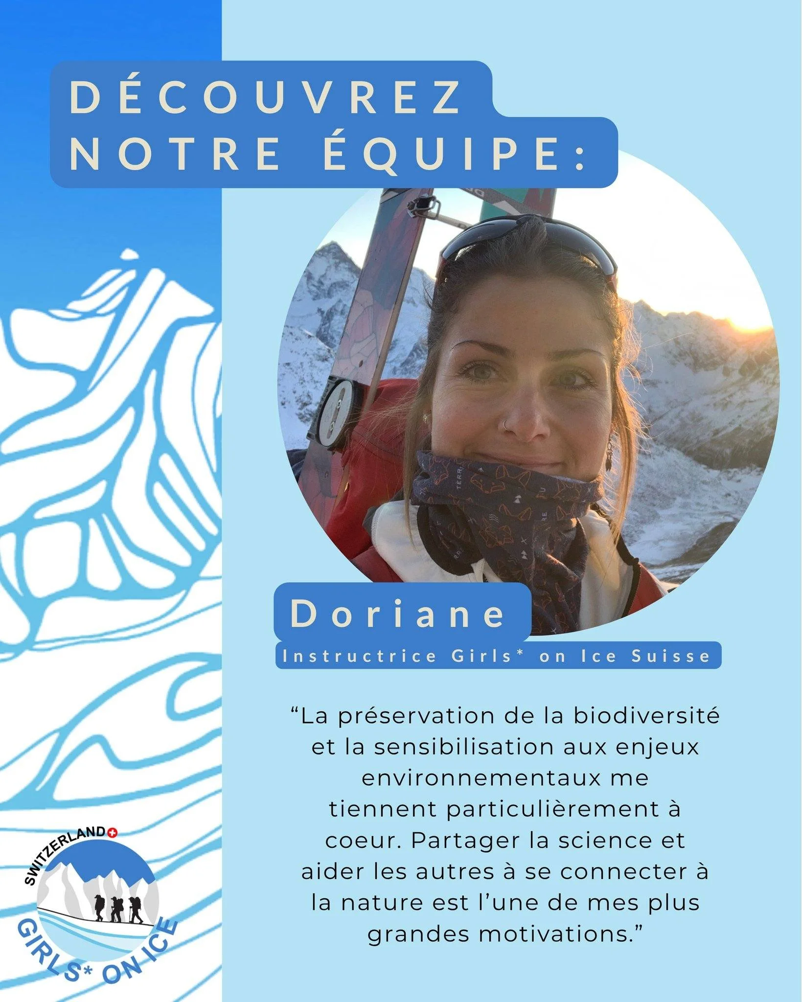 Get to know our Girls* on Ice Switzerland team! During the next month, we will show you our amazing instructors and coordinators, who lead the expedition this year. The firs one is Doriane, instructor for Girls* on Ice Suisse.