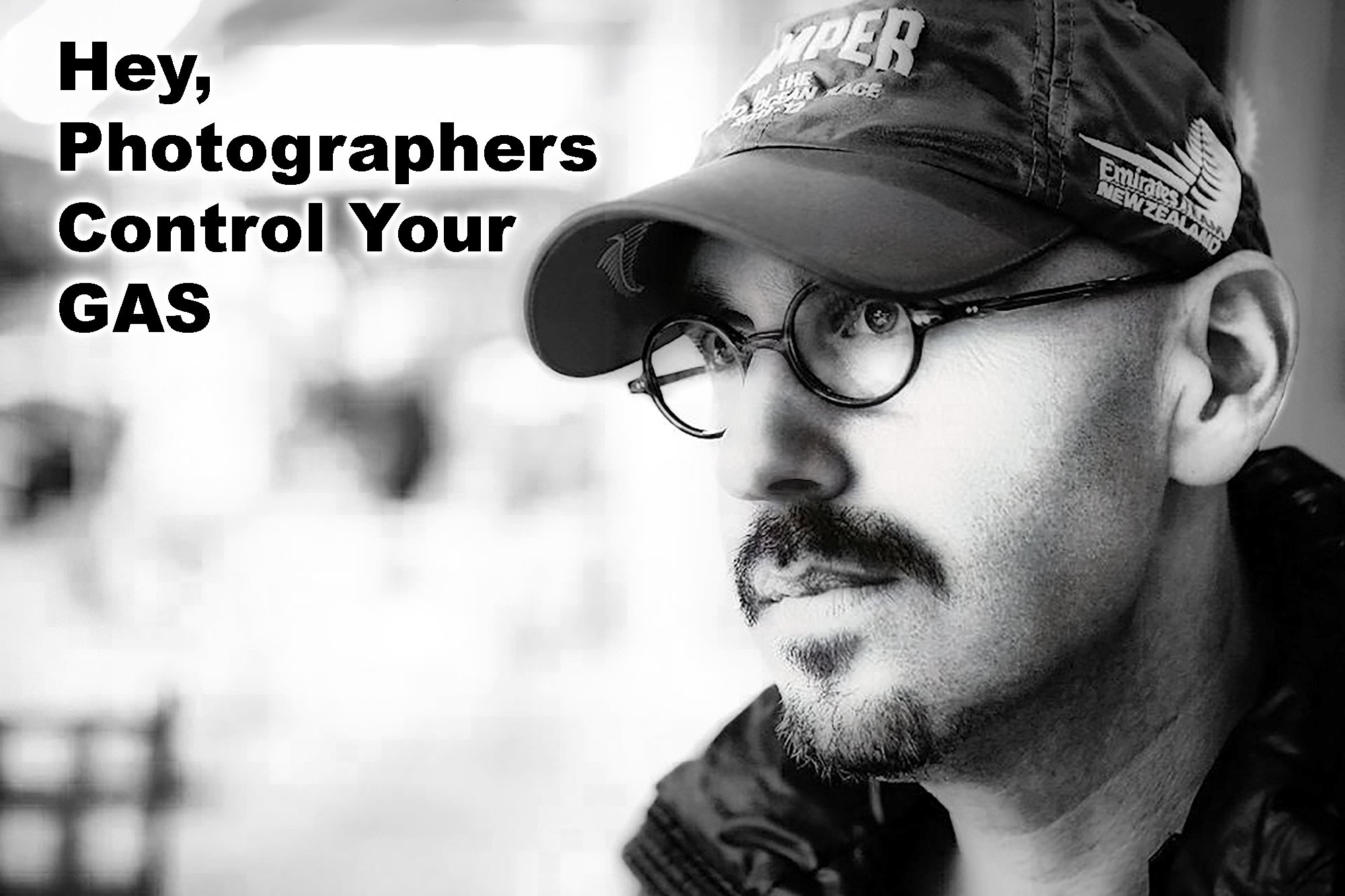 Hey, phographers? Do you have bad GAS? 