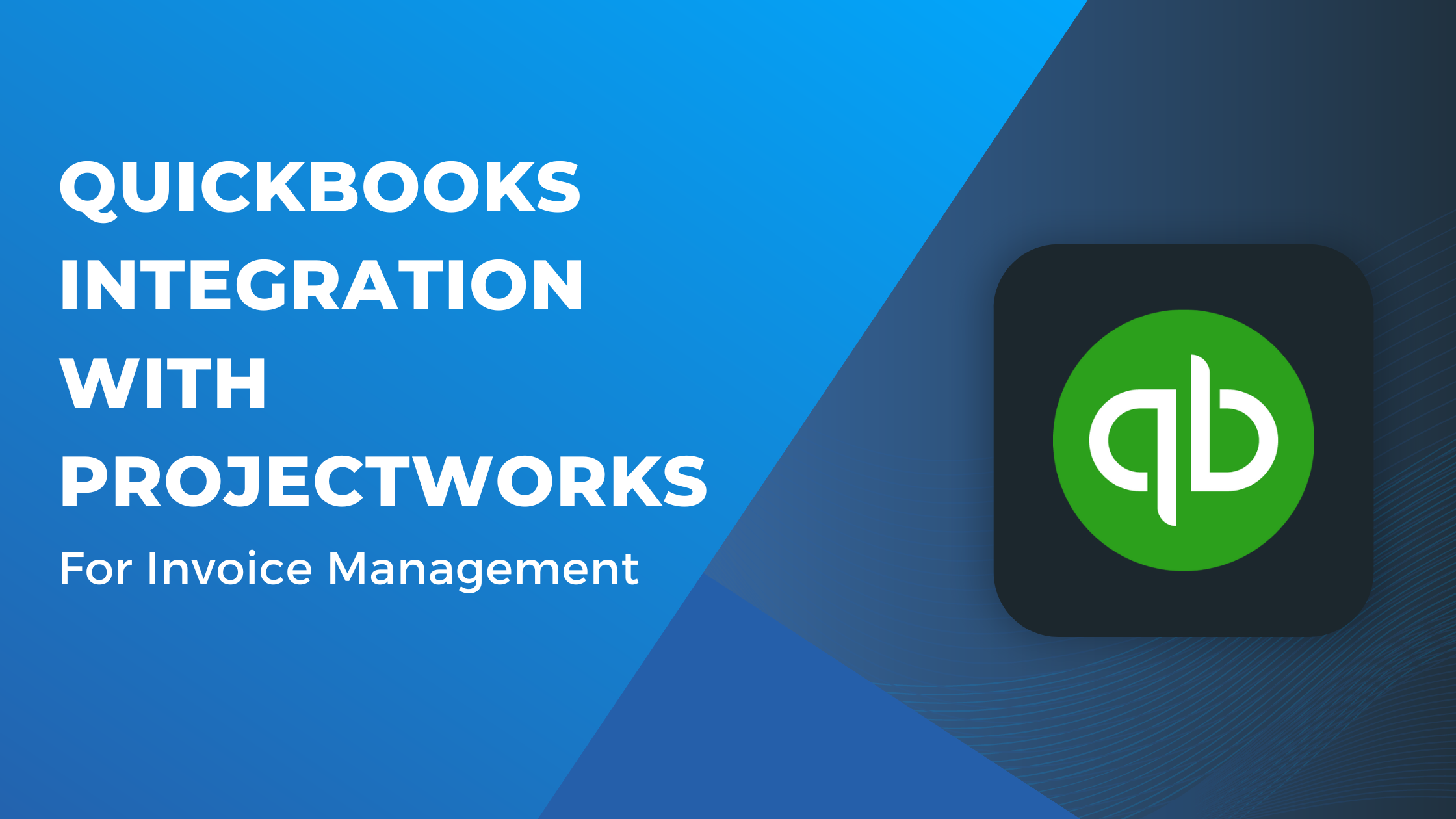 Invoice Management Made Easy: QuickBooks and Projectworks Integration ...