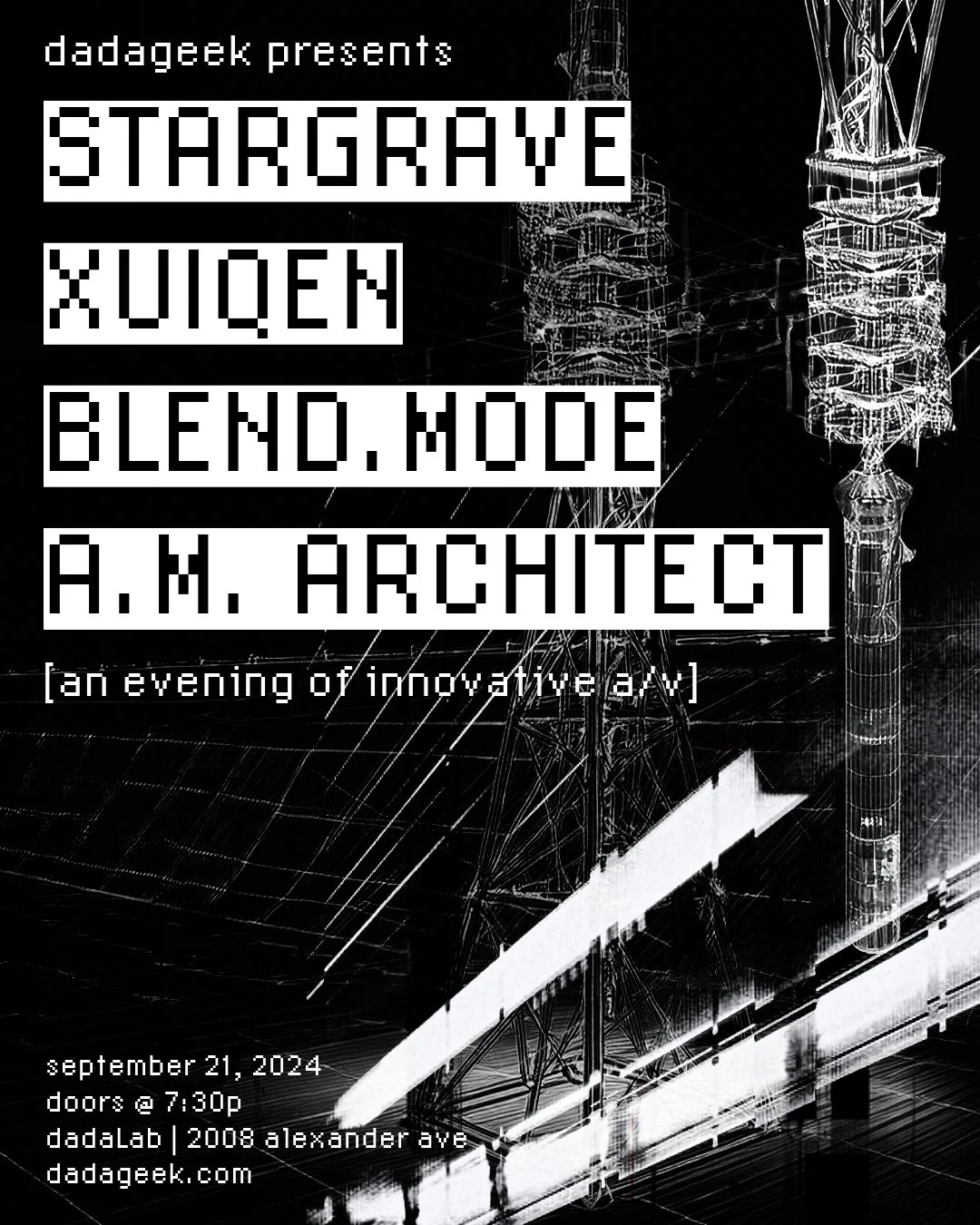 dadageek Presents: STARGRAVE | XUIQEN | BLEND.MODE | A.M. ARCHITECT