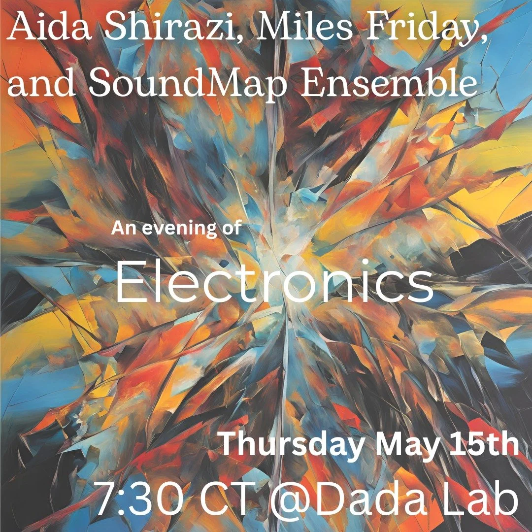 Aida Shirazi, Miles Friday,and the SoundMap Ensemble