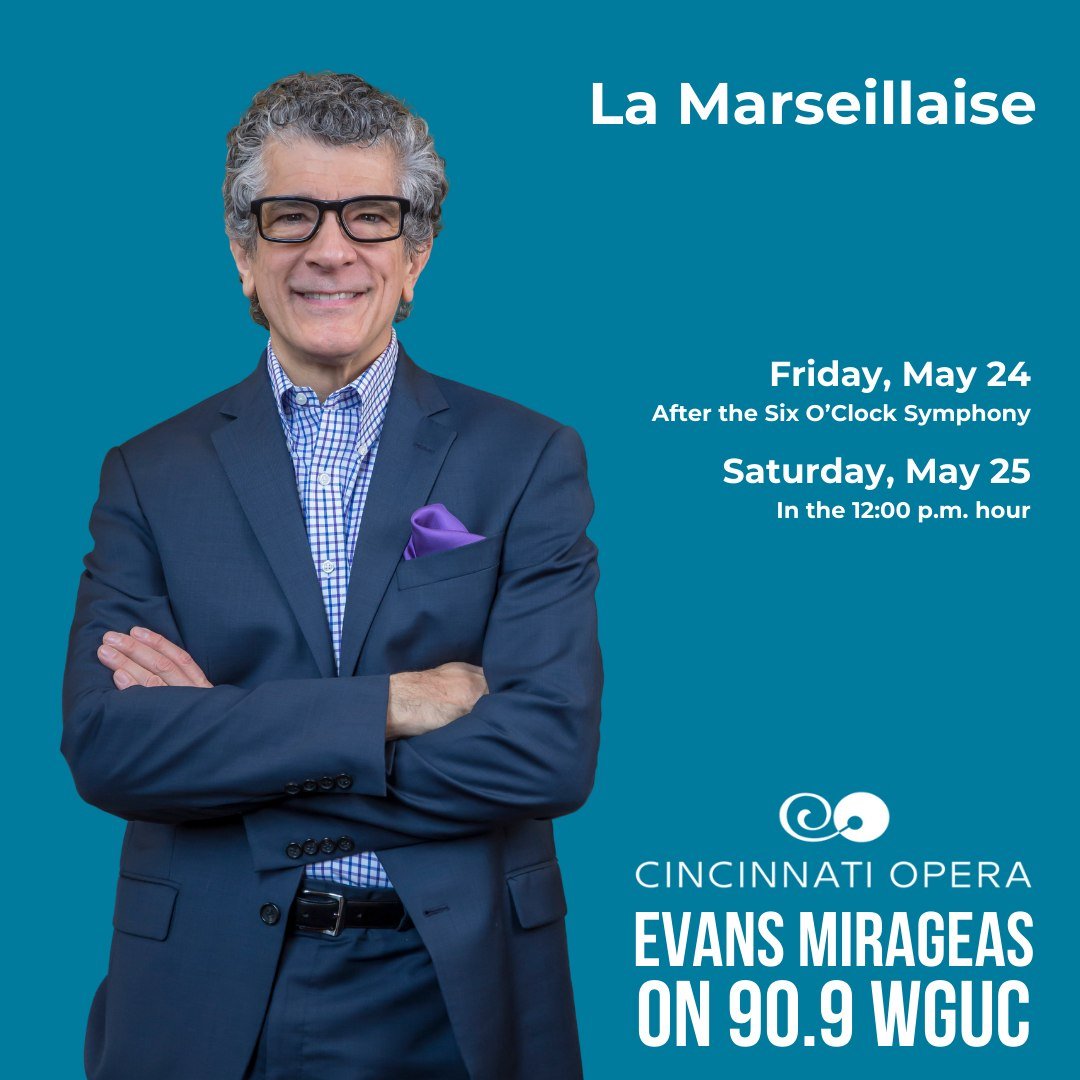This weekend on Classical 90.9 WGUC, Cincinnati Opera's Harry T. Wilks Artistic Director Evans Mirageas shares two pieces featuring world-renowned tenor Ben Heppner&mdash;including an over-the-top arrangement of &quot;La Marseillaise,&quot; the Frenc