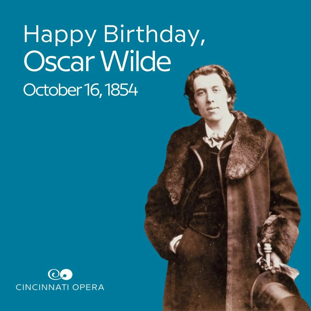 Born on this day in 1854, Oscar Wilde was a writer of extraordinary wit, imagination, and courage.

Did you know? His daring play SALOME became the inspiration for Richard Strauss&rsquo;s sensational opera, coming to the Cincinnati Opera stage next s
