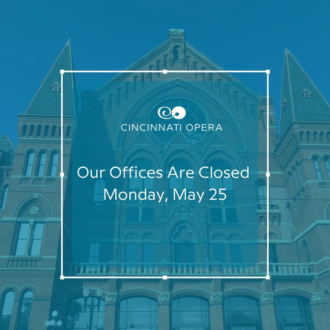 In observance of, the box office will be closed on Monday, May 25 as we honor and remember the men and women who gave their lives in service to our country.

Cincinnati Opera is deeply grateful for the current and past service of the men and women of