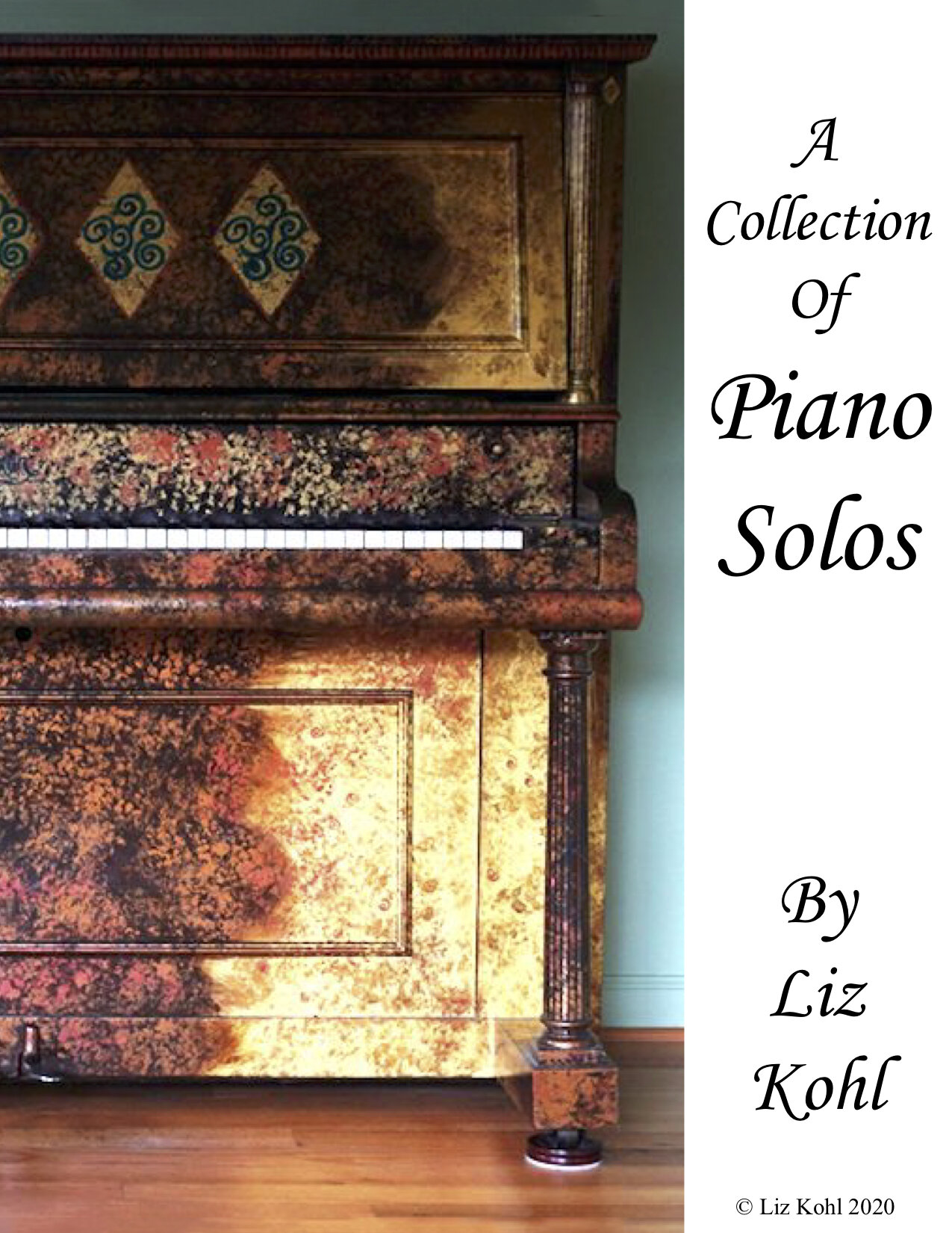A Collection of Piano Solos by Liz Kohl