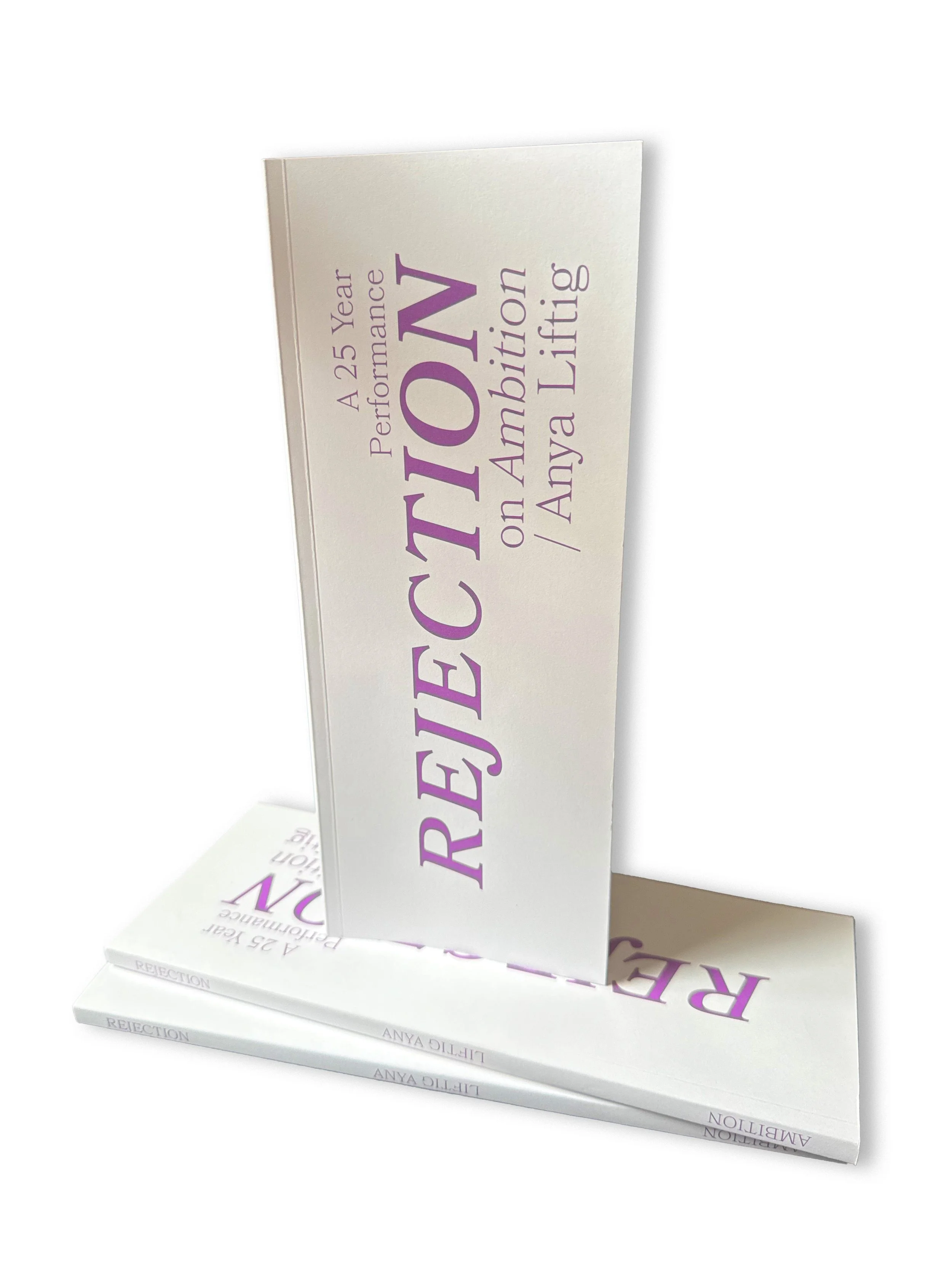 REJECTION/AMBITION: A 25 Year Performance
