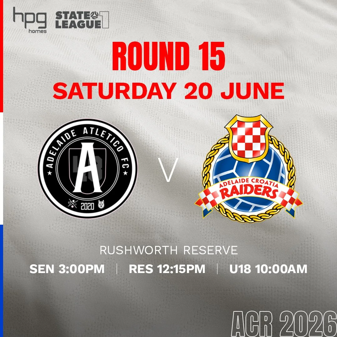 Adelaide Atletico v Adelaide Croatia Raiders FSA HPG Homes State League 1 Season 2026 Round 15