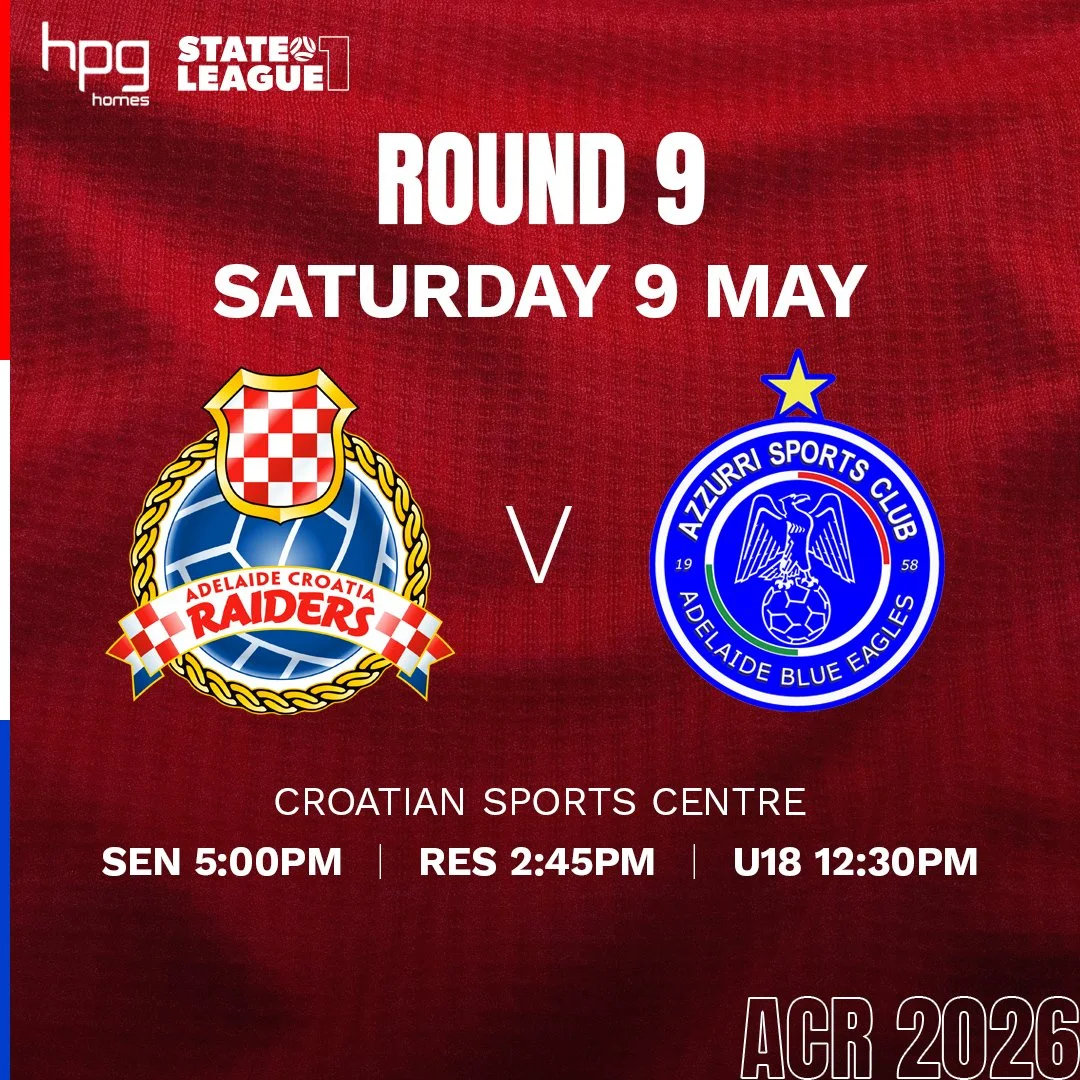 Adelaide Croatia Raiders v Adelaide Blue Eagles FSA HPG Homes State League 1 Season 2026 Round 9