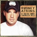 RodneyAtkins-IfYourGoingThroughHell.jpg