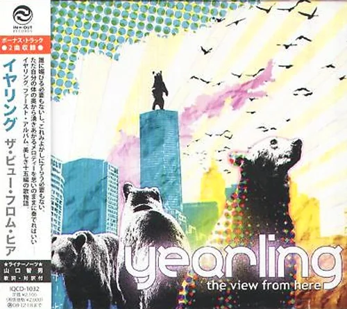 YEARLING Title: "The View From Here" Release Date: December 15, 2007 Label: In N Out Records - Japan Genre: Rock / Pop / Emo Format: Audio CD / Digital Release