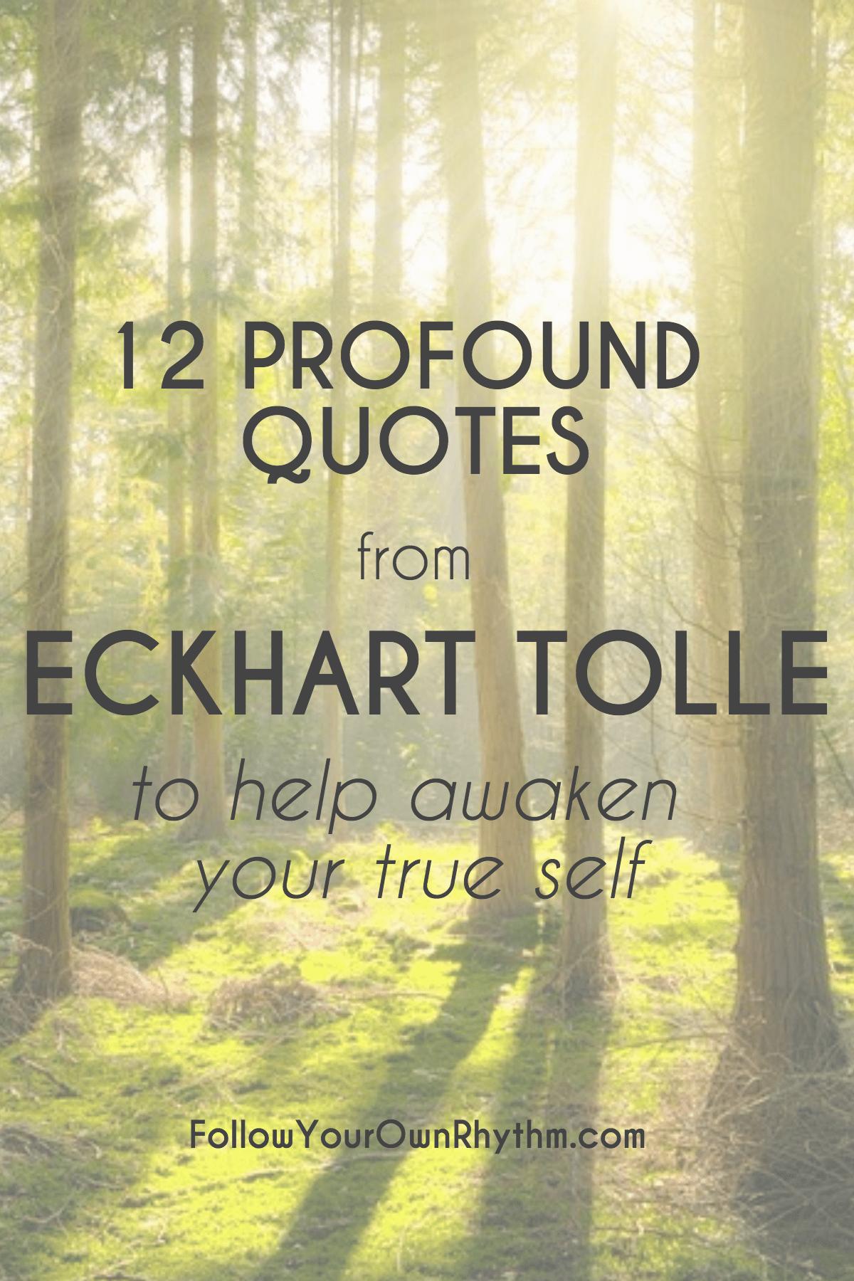 Quotes from Eckhart Tolle to Help Awaken Your True Self — Follow Your Own
