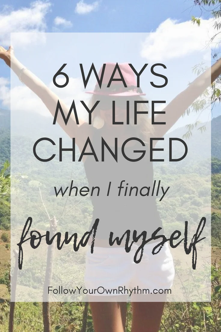 6 Ways My Life Changed When I Finally "Found Myself" — Follow Your Own