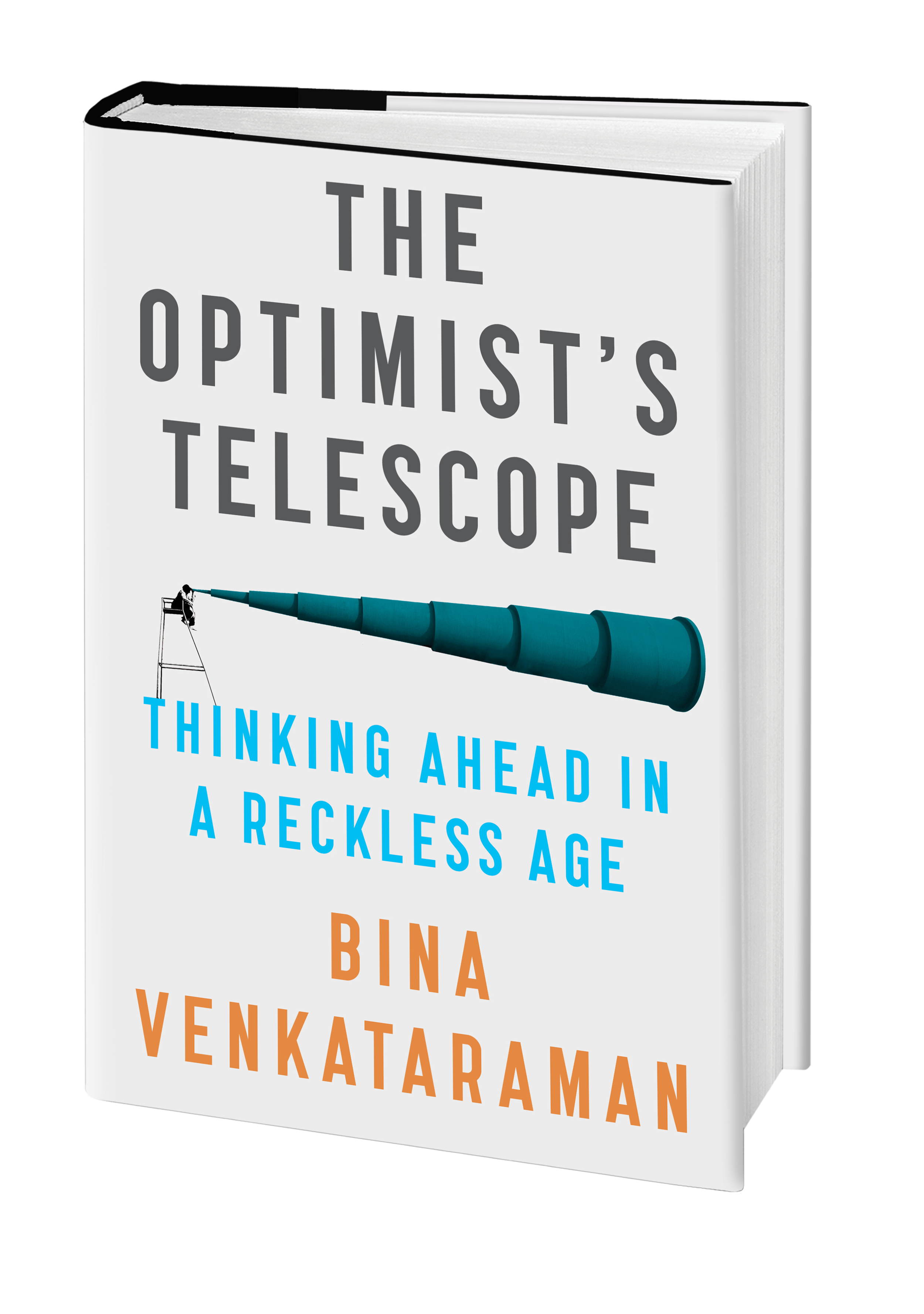 The Optimist’s Telescope: Thinking ahead in a reckless age