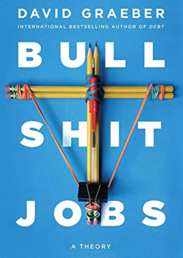 Bullshit Jobs by David Graeber
