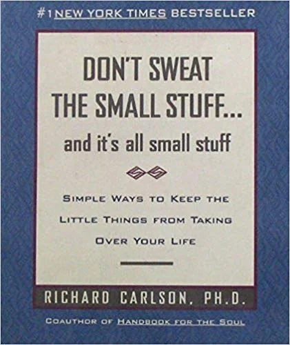 Don’t Sweat The Small Stuff by Richard Carlson