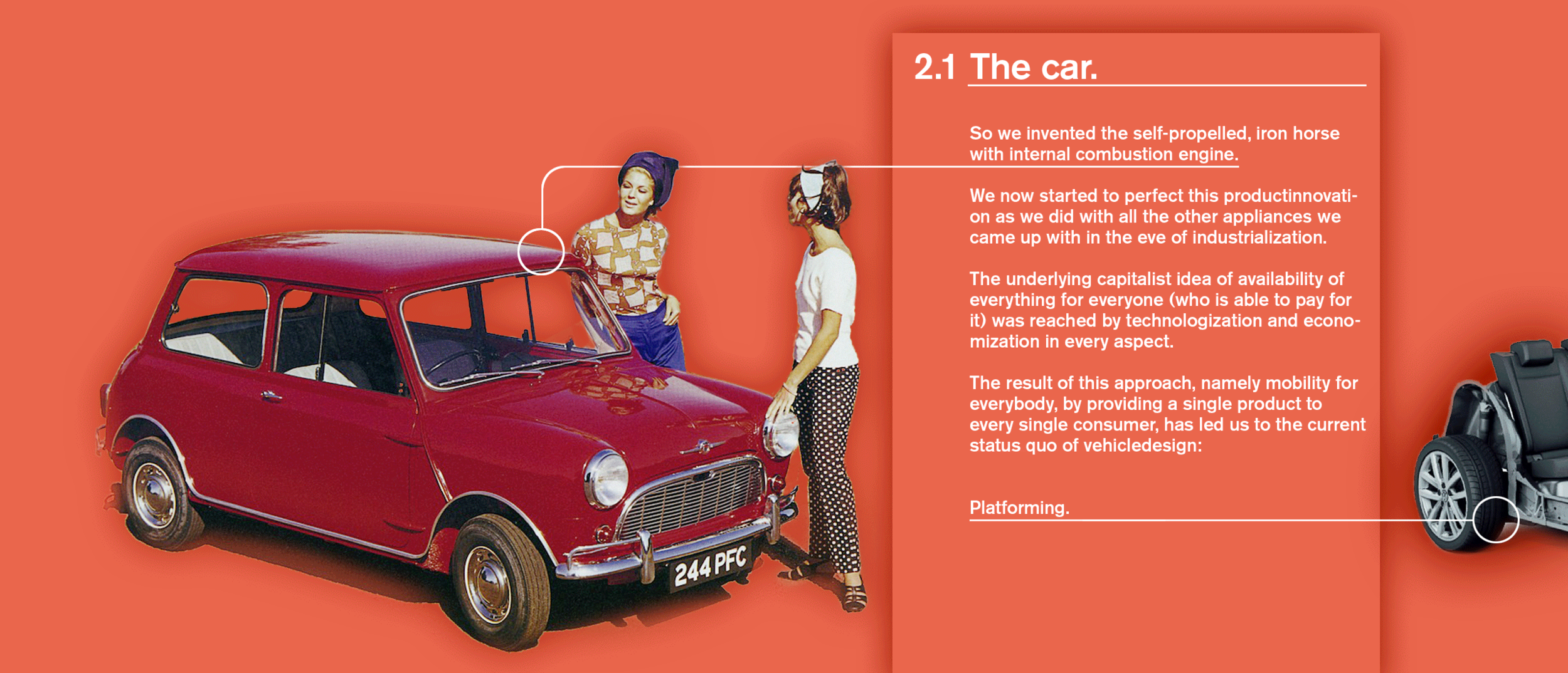 The car and it’s role in mass motorization has naturally been an indicating device, a mirror of society and its sociocultural and technological abilities and expectations throughout the mere dozen of decades it has been around. Mini,