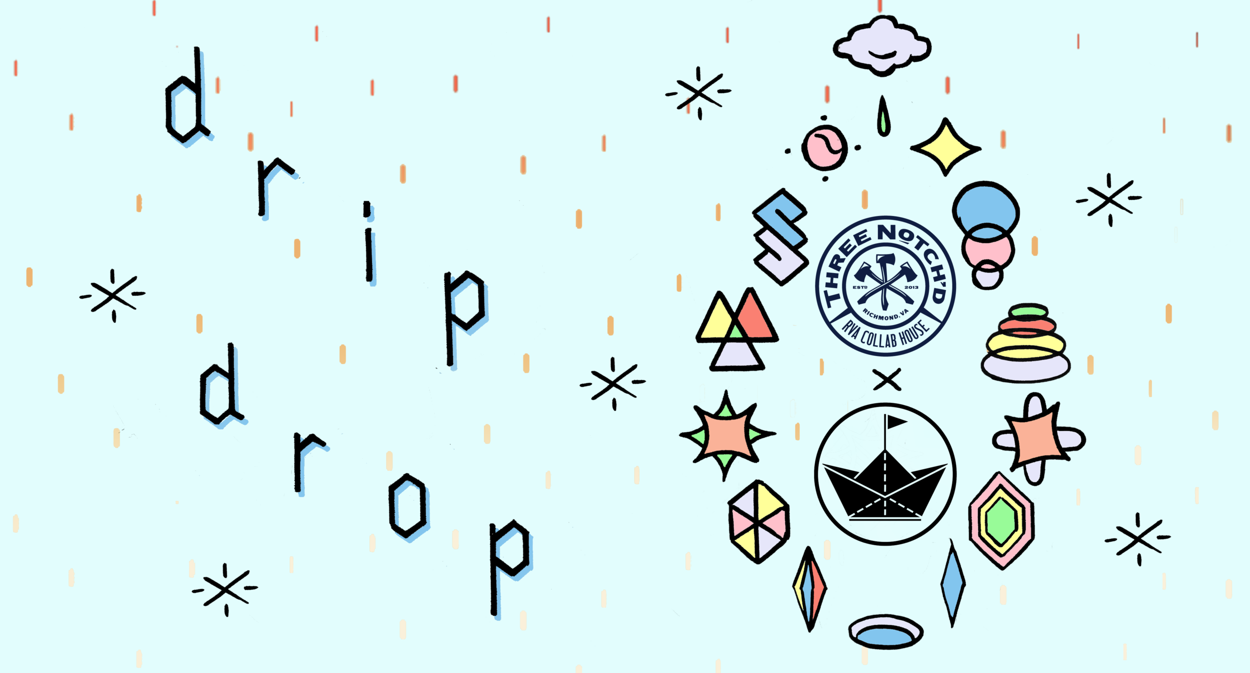 Drip Drop Endeavor X Three Notch'd FOR IG.png
