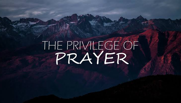The Privilege of Prayer