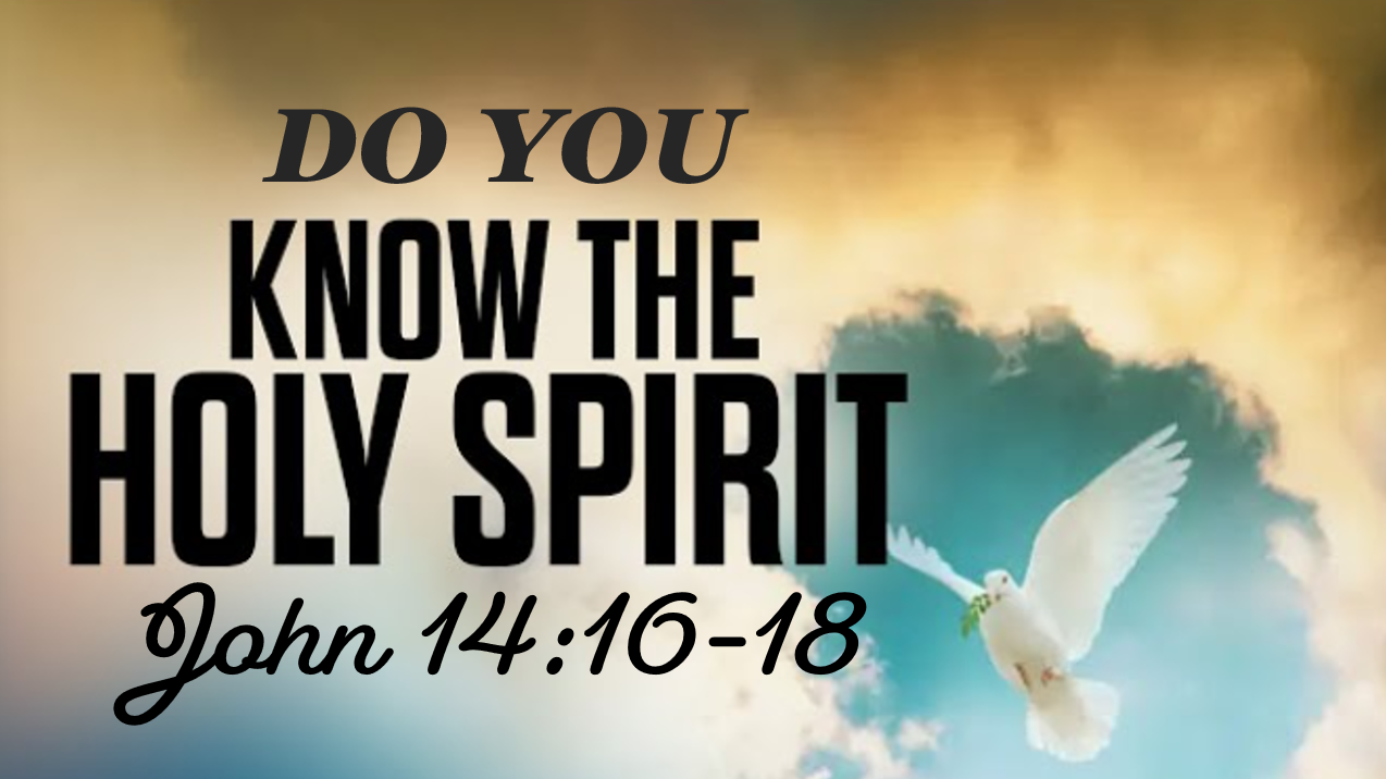 Do You Know the Holy Spirit?