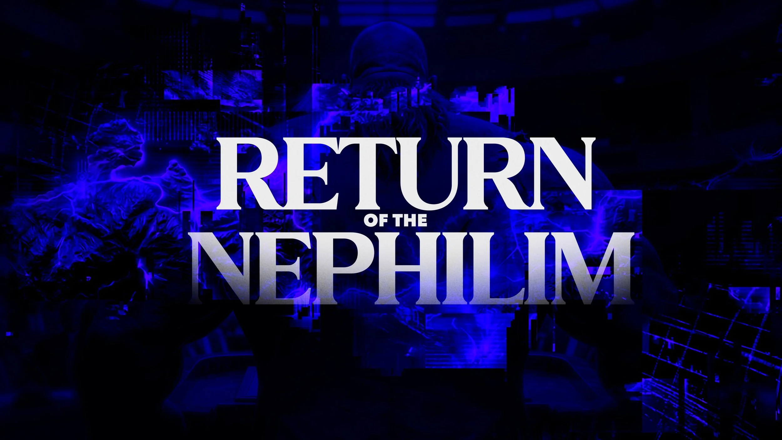 Return of the Nephilim Part 2
