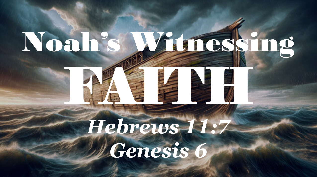 Noah's Witnessing Faith
