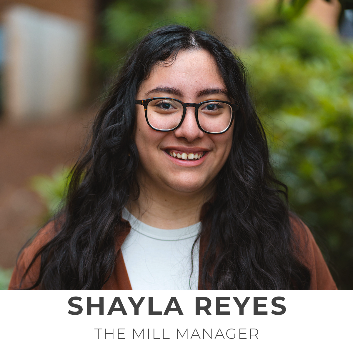 Shayla Reyes, The Mill Manager