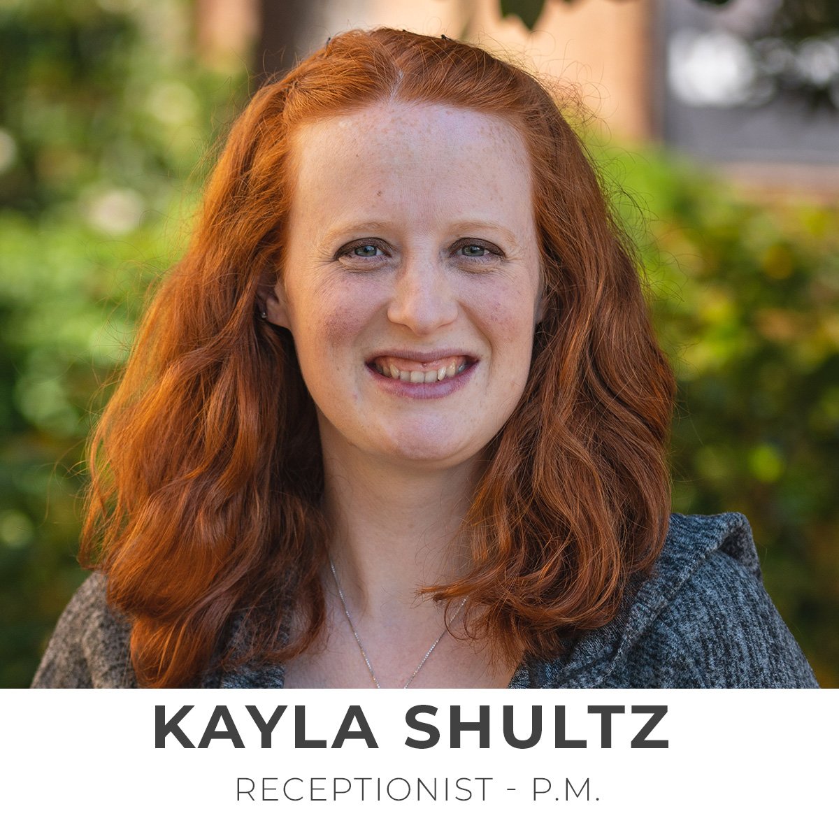 Kayla Shultz, Receptionist - P.M.