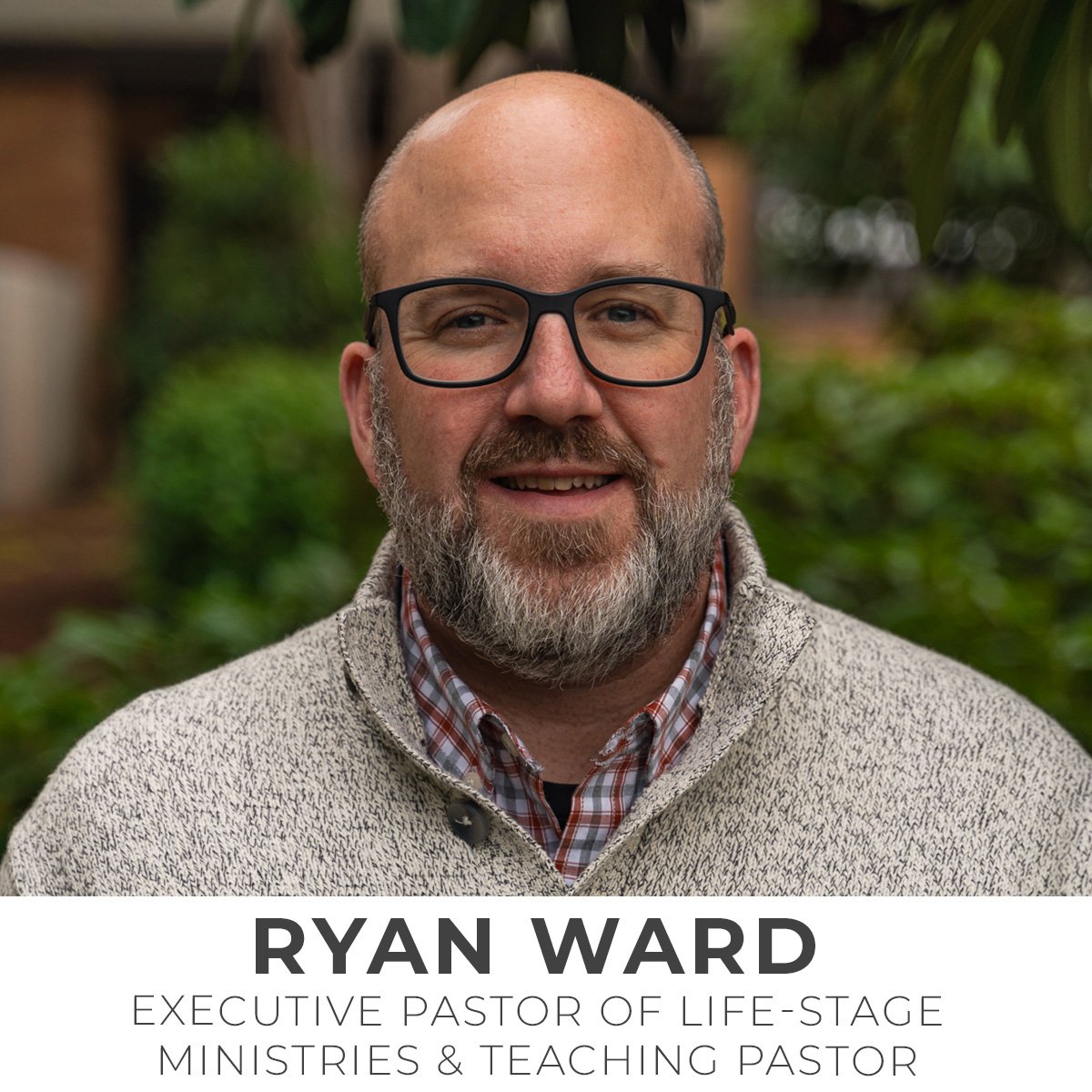 Ryan Ward, Executive Pastor of Life-Stage Ministries
