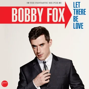 95. BOBBY FOX - 'Let There Be Love'' Warner DIGITAL SINGLE (Warner) AUS 2014