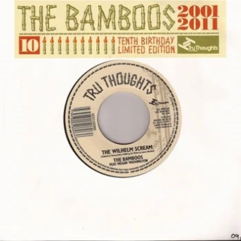 73. THE BAMBOOS - 10th Anniversary Limited Edition 7" Tru Thoughts 7" TRU7243 (Tru Thoughts) UK 2011 1. 'The Wilhelm Scream' feat. Megan Washington 2. 'Eel Oil'