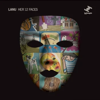 67. LANU - 'Her 12 Faces' (U.K Version) Tru Thoughts CD/DIGITAL ALBUM TRUCD225 (Tru Thoughts) UK 2011 1. Beautiful Trash feat. Megan Washington 2. Hold Me Down feat. Megan Washington 3. der Hotel Blume 4. Wire feat. Megan Washington 5. Portrait In 50hz 6. Fall feat. Megan Washington 7. 1988 8. The Coral Route 9. Roosevelt Blues feat. Megan Washington 10. Her 12 Faces 11. Jean Paul 12. More Than This