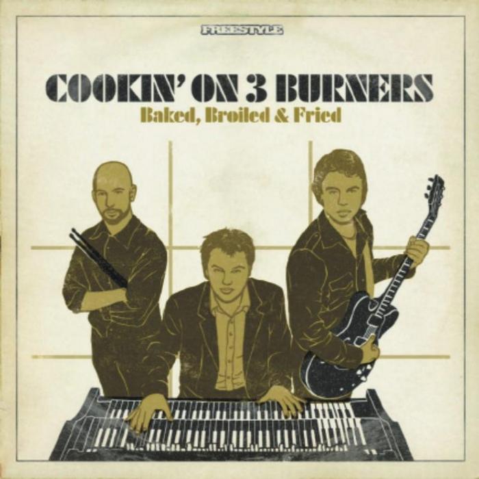 39. Cookin' On 3 Burners 'Baked, Broiled & Fried' Freestyle CD/LP FSRCD026 (Freestyle) UK 2007 1. Keb's Bucket 2. Cook It 3. Baked, Broiled And Fried 4. Mango Skin 5. Cressy St Breakdown 6. Settle The Score 7. Feel Good Inc. 8. The Burners Jam 9. Gravel Rash 10. Redback 11. Cane Toad 12. Tuesday Night Sleuth 13. Pie Warmer