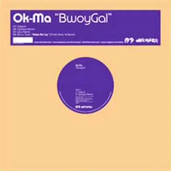 28. Ok Ma – 'Bwoy Gal' (Lanu Remix) R2 12” R2011 (R2) UK 2006