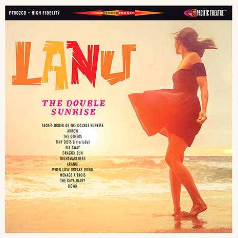 110. lanu - 'the double sunrise' pacific theatre/inertia/republic of music cd/digital (pacific theatre/inertia/republic of music) AUS/UK 2016 1. secret order of the double sunrise 2. arrow feat. Megan Washington 3. the others feat. Megan Washington 4. tiny dots 5. fly away feat. Melanie pain 6. dragon sun feat. Megan Washington 7. nightmarchers feat. Megan Washington 8. Aranui 9. When love breaks down feat. Megan Washington 10. the kava diary 11. down feat. Megan Washington