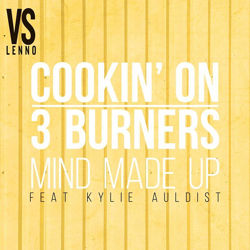 116. Cookin' On 3 burners vs Lenno - 'Mind Made Up' digital single Warner (Warner) AUS 2016