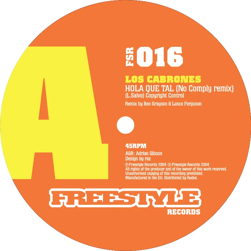 13. LOS CABRONES 'HOLA QUE TAL' (NO COMPLY REMIX) NO COMPLY – ’4TH FLOOR FIESTA’ FREESTYLE 12" FSR016 (FREESTYLE) UK 2004
