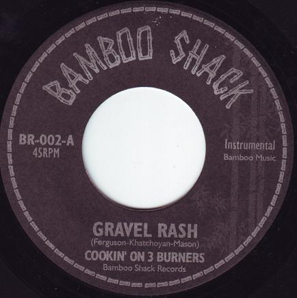 3. Cookin’ On 3 Burners – ‘Gravel Rash’ / ’Pie Warmer’ Bamboo Shack 7” BR-002 (Bamboo Shack) AUS 2002