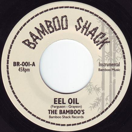 1. The Bamboos – ‘Eel Oil’ / ’Blackfoot’ Bamboo Shack 7” BR-001 (Bamboo Shack) (AUS) 2001